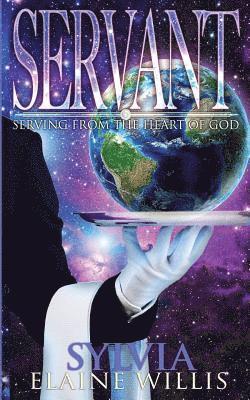 Servant: Serving From The Heart Of God 1