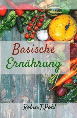 bokomslag Basische Ernährung: Bringen Sie Ihren Säure-Basen-Haushalt auf Vordermann