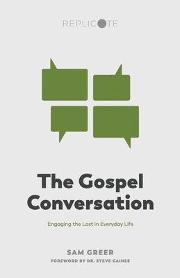 bokomslag The Gospel Conversation: Engaging the Lost in Everyday Life