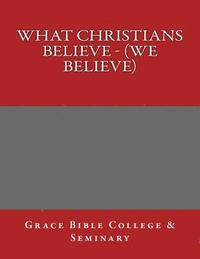 bokomslag What Christians Believe - (We Believe)