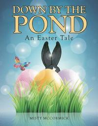 bokomslag Down by the Pond: An Easter Tale