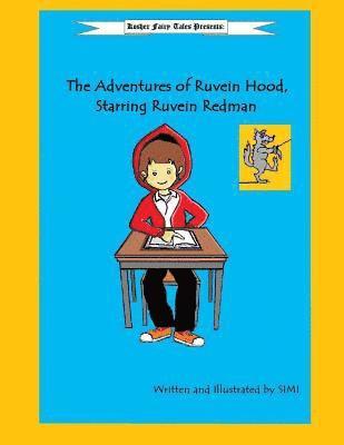 The Adventures of Ruvein Hood, Starring Ruvein Redman 1