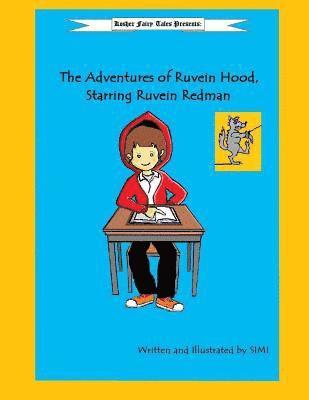 The Adventures of Ruvein Hood, Starring Ruvein Redman