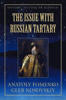 Gleb W Nosovskiy, Anatoly T Fomenko, Gleb W. Nosovskiy, Anatoly T. Fomenko - Issue with Great Tartary, Häftad