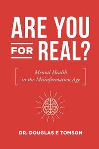 bokomslag Are you for real?: Mental Health in the Misinformation Age