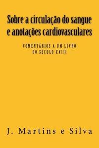 bokomslag Sobre a circulacao do sangue e anotacoes cardiovasculares: Comentarios a um livro do sec XVIII