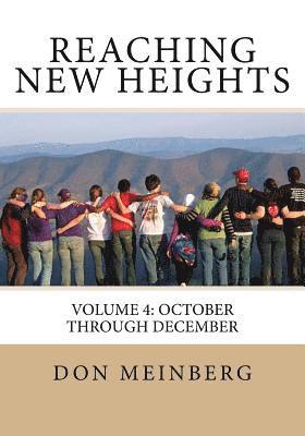 Reaching New Heights: Volume 4: October through December