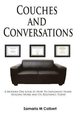 Couches and Conversations: A Modern Day Look At How To Implement Inner Healing Work and Its Relevance Today 1