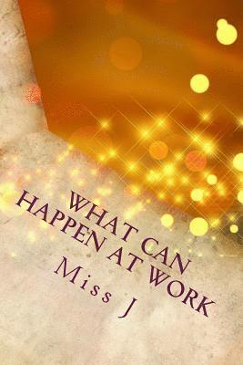 J. - What can happen at Work, Häftad