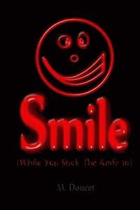 bokomslag Smile: While You Stick the Knife In