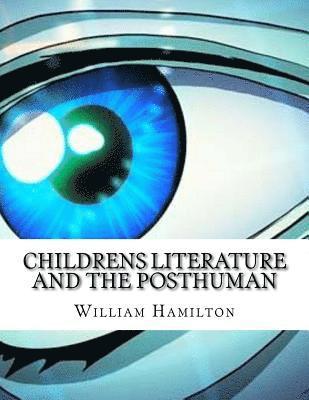 Childrens Literature And The Posthuman 1