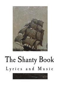 bokomslag The Shanty Book: Lyrics and Music