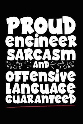 Proud Engineer Sarcasm and Offensive Language Guaranteed: Blank Lined Notebook Journal 1