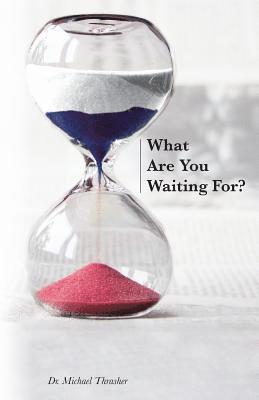 What Are You Waiting For? 1