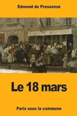Edmond de Pressensé - Le 18 mars: Paris sous la commune, Häftad