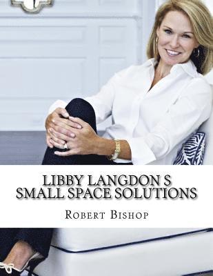 Robert Bishop - Libby Langdon s Small Space Solutions, Häftad