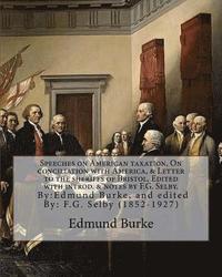 bokomslag Speeches on American taxation, On conciliation with America, & Letter to the sheriffs of Bristol. Edited with introd. & notes by F.G. Selby. By: Edmun