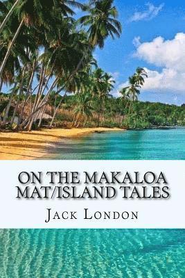 bokomslag On the Makaloa Mat/Island Tales