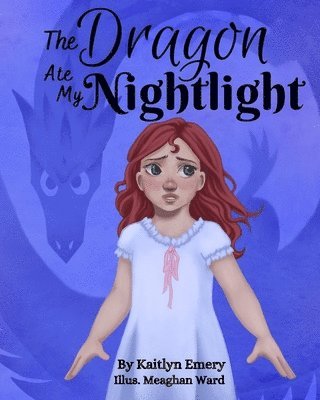 Kaitlyn Emery - The Dragon Ate my Nightlight, Häftad