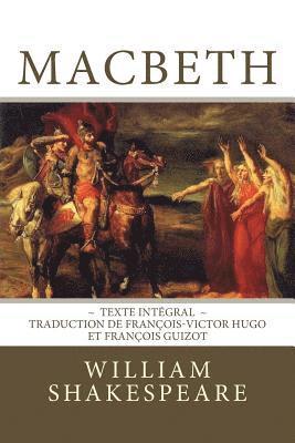 Macbeth: Edition intégrale - Traduction de François-Victor Hugo et François Guizot 1