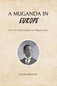 bokomslag A Muganda in Europe: The 1926 Travel Chronicles of a Buganda Chief