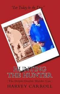 bokomslag Hunting the Hunter: (The Delphi Double Murder Case)