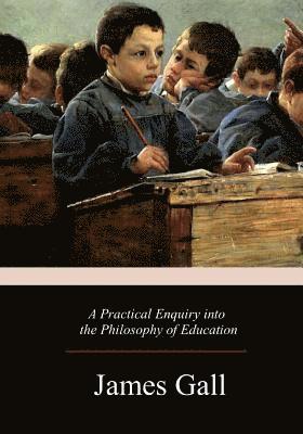 A Practical Enquiry into the Philosophy of Education 1