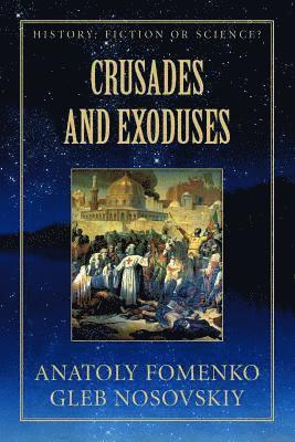 Gleb W. Nosovskiy, Anatoly T. Fomenko - Crusades and Exoduses, Häftad