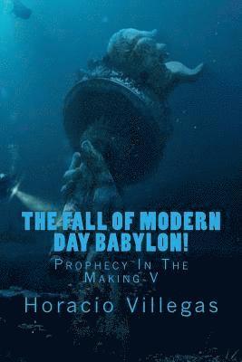 bokomslag The Fall of Modern Day Babylon: Prophecy In The Making V