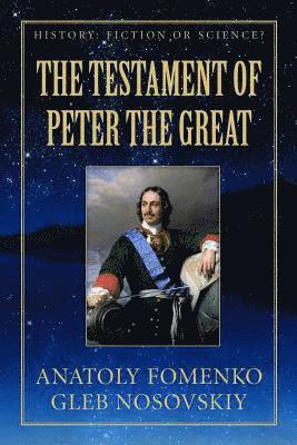 Anatoly T. Fomenko - The Testament of Peter the Great, Häftad