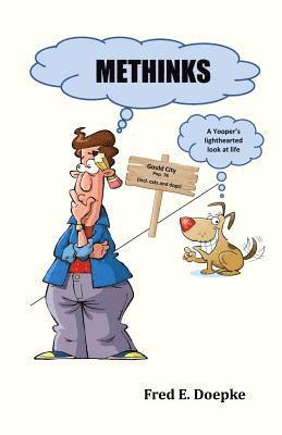 bokomslag Methinks: A Yooper's Lighthearted Look at Life