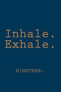 bokomslag Inhale. Exhale.: nineteen.