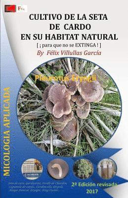 Cultivo de la Seta de Cardo en su hábitat natural: Edición en COLOR. Edition in color 1