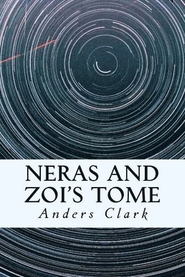 Anders Clark - Neras and Zoi's Tome, Häftad