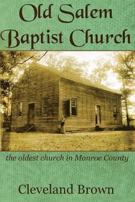 bokomslag Old Salem Baptist Church: the oldest church in Monroe County