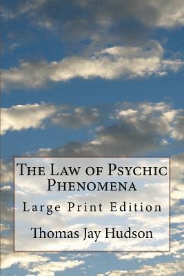 bokomslag The Law of Psychic Phenomena: Large Print Edition