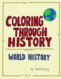 bokomslag Coloring through History: WOrld History Coloring Pages