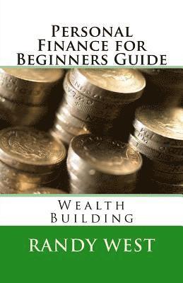 Personal Finance for Beginners Guide: Wealth Building 1