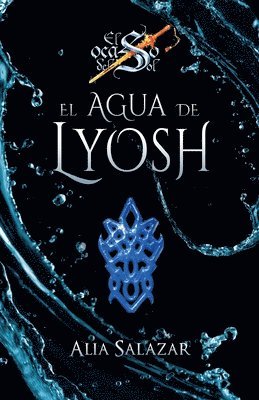 Alia Salazar - El agua de Lyosh: volumen 4, Häftad