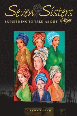 Seven Sisters of Algiers: Something To Talk About 1