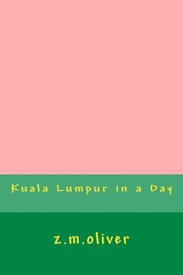 Kuala Lumpur in a Day 1