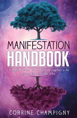 bokomslag Manifestation Handbook: Simple Steps to Creating a Joyful Life from the Inside Out