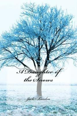 A Daughter of the Snows 1