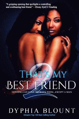 Gemini Phoenix, Dyphia Blount - That's My Best Friend 2: -The Ex: Factor: (An Erotic Short SeriesO), Häftad