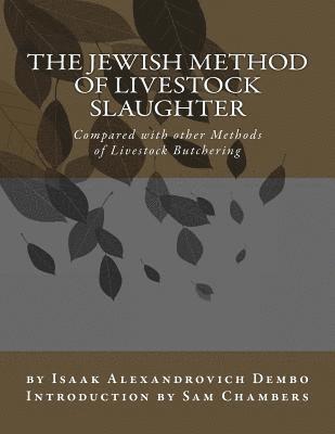 The Jewish Method of Livestock Slaughter: Compared with other Methods of Livestock Butchering 1