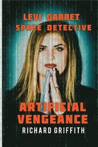 bokomslag Levi Garret/Space Detective: Artificial Vengence