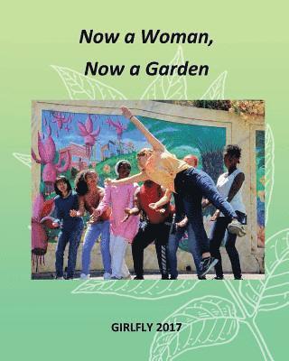 Now a Woman, Now a Garden: Girlfly 2017 1