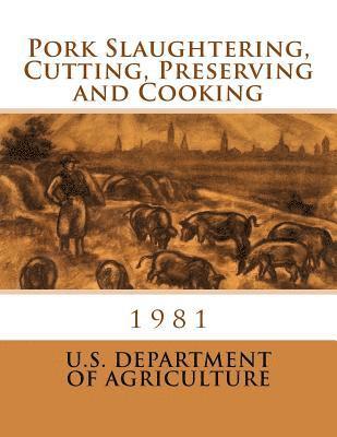 Pork Slaughtering, Cutting, Preserving and Cooking 1