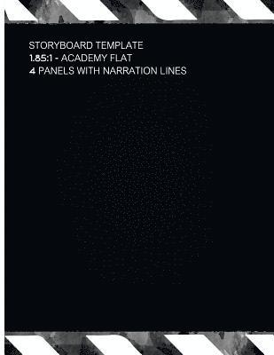 Storyboard Template 1.85: 1: Academy Flat 4 Panels With Narration Lines Storyboard Template For Filmmakers, Graphic Designers, Animators ETC. 1