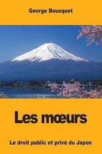 bokomslag Les Moeurs: Le droit public et privé du Japon